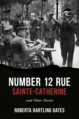 Rue Sainte-Catherine Nummer 12: Und andere Geschichten - Number 12 Rue Sainte-Catherine: And Other Stories