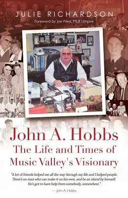 John A. Hobbs Das Leben und die Zeiten des Visionärs von Music Valley - John A. Hobbs The Life and Times of Music Valley's Visionary