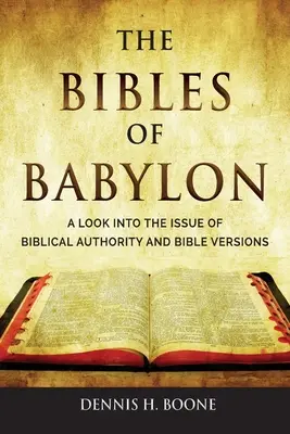 Die Bibeln von Babylon: Ein Blick auf die Frage der biblischen Autorität und der Bibelversionen - The Bibles of Babylon: A Look into the Issue of Biblical Authority and Bible Versions