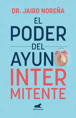 El Poder del Ayuno Intermitente / Die Macht des intermittierenden Fastens / The Power of Intermittent Fasting - El Poder del Ayuno Intermitente / The Power of Intermittent Fasting