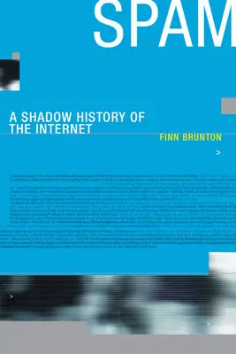 Spam: Eine Schattengeschichte des Internets - Spam: A Shadow History of the Internet