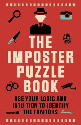 Das Hochstapler-Rätselbuch: Benutze deine Logik und Intuition, um die Verräter zu identifizieren - The Imposter Puzzle Book: Use Your Logic and Intuition to Identify the Traitors