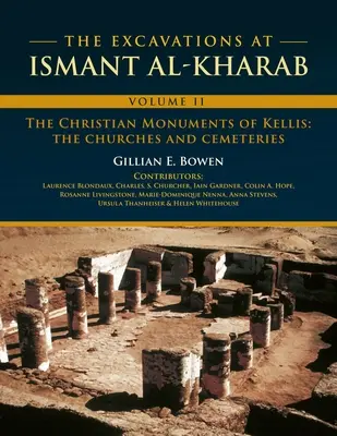 Die Ausgrabungen in Ismant Al-Kharab: Band II - Die christlichen Denkmäler von Kellis: Die Kirchen und Friedhöfe - The Excavations at Ismant Al-Kharab: Volume II - The Christian Monuments of Kellis: The Churches and Cemeteries