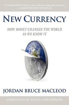 Neue Währung: Wie Geld die Welt, wie wir sie kennen, verändert - New Currency: How Money Changes the World as We Know It