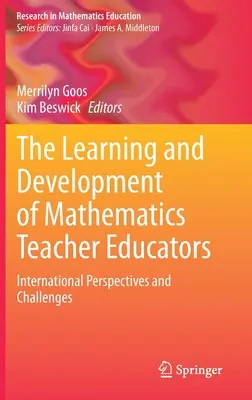 Das Lernen und die Entwicklung von Mathematiklehrkräften: Internationale Perspektiven und Herausforderungen - The Learning and Development of Mathematics Teacher Educators: International Perspectives and Challenges