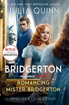 Die Liebe zu Mister Bridgerton [TV-Tie-In]: Die Geschichte von Penelope und Colin, die Inspiration für die dritte Bridgerton-Staffel - Romancing Mister Bridgerton [Tv Tie-In]: Penelope & Colin's Story, the Inspiration for Bridgerton Season Three