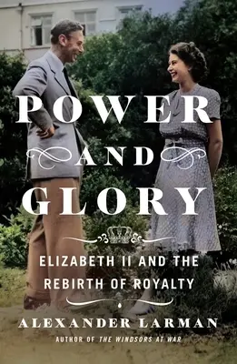 Macht und Ruhm: Elisabeth II. und die Wiedergeburt des Königtums - Power and Glory: Elizabeth II and the Rebirth of Royalty