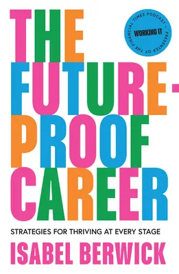 Die zukunftssichere Karriere: Strategien für eine erfolgreiche Karriere in jeder Phase - The Future-Proof Career: Strategies for Thriving at Every Stage