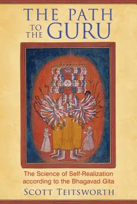 Der Weg zum Guru: Die Wissenschaft der Selbstverwirklichung nach der Bhagavad Gita - The Path to the Guru: The Science of Self-Realization According to the Bhagavad Gita