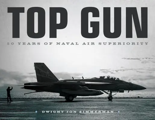 Top Gun: 50 Jahre Luftherrschaft der Marine - Top Gun: 50 Years of Naval Air Superiority