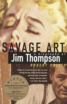 Wilde Kunst: Eine Biographie von Jim Thompson - Savage Art: A Biography of Jim Thompson