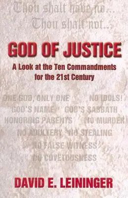 Gott der Gerechtigkeit: Ein Blick auf die Zehn Gebote für das 21. Jahrhundert - God of Justice: A Look at the Ten Commandments for the 21st Century