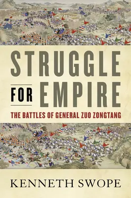 Kampf um das Reich: Die Schlachten von General Zuo Zongtang - Struggle for Empire: The Battles of General Zuo Zongtang