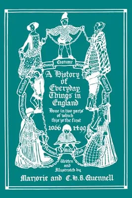 Eine Geschichte der alltäglichen Dinge in England, Band I, 1066-1499 (Schwarz-Weiß-Ausgabe) - A History of Everyday Things in England, Volume I, 1066-1499 (Black and White Edition)