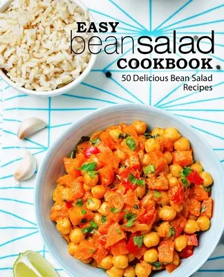 Einfaches Bohnensalat-Kochbuch: 50 leckere Bohnensalat-Rezepte - Easy Bean Salad Cookbook: 50 Delicious Bean Salad Recipes