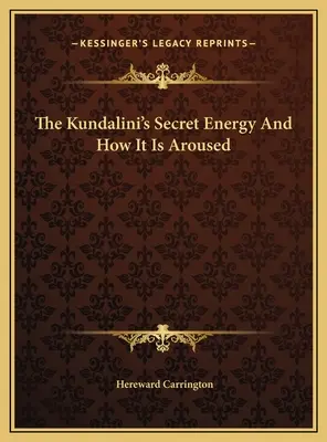 Die geheime Energie der Kundalini und wie sie geweckt wird - The Kundalini's Secret Energy And How It Is Aroused