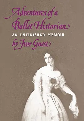 Abenteuer eines Ballett-Historikers - Adventures of a Ballet Historian