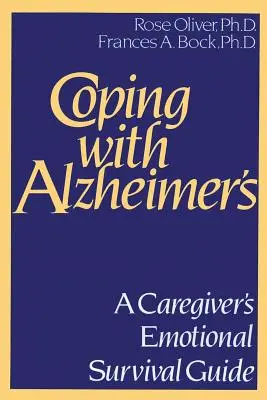 Der Umgang mit Alzheimer: Der emotionale Überlebensleitfaden für Pflegende - Coping with Alzheimer's: A Caregiver's Emotional Survival Guide