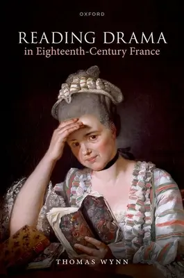 Das Lesen von Dramen im Frankreich des achtzehnten Jahrhunderts - Reading Drama in Eighteenth-Century France