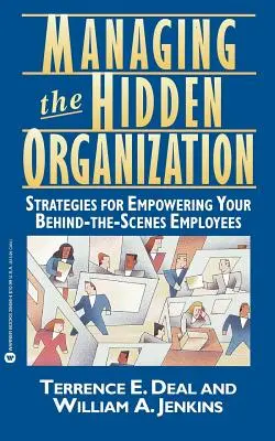 Die verborgene Organisation managen: Strategien zur Förderung Ihrer Mitarbeiter hinter den Kulissen - Managing the Hidden Organization: Strategies for Empowering Your Behind-The-Scenes Employee