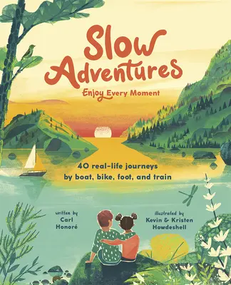 Langsame Abenteuer: Genieße jeden Moment: 40 Reisen mit dem Boot, dem Fahrrad, zu Fuß und mit dem Zug aus dem wahren Leben - Slow Adventures: Enjoy Every Moment: 40 Real-Life Journeys by Boat, Bike, Foot, and Train