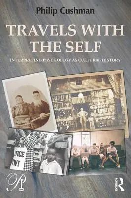 Reisen mit dem Selbst: Interpretation der Psychologie als Kulturgeschichte - Travels with the Self: Interpreting Psychology as Cultural History