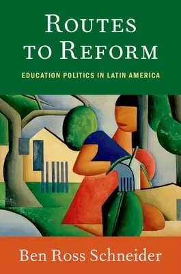 Wege zur Reform: Bildungspolitik in Lateinamerika - Routes to Reform: Education Politics in Latin America