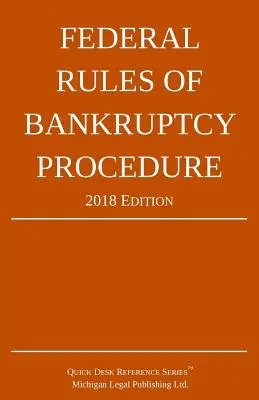 Federal Rules of Bankruptcy Procedure; Ausgabe 2018 - Federal Rules of Bankruptcy Procedure; 2018 Edition