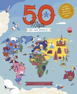 50 Karten der Welt: Erkunden Sie den Globus mit 50 faktenreichen Karten! - 50 Maps of the World: Explore the Globe with 50 Fact-Filled Maps!