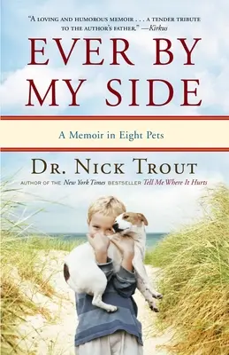 Immer an meiner Seite: Ein Memoir in acht Haustieren - Ever By My Side: A Memoir in Eight Pets