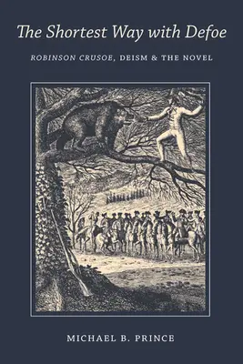 Der kürzeste Weg mit Defoe: Robinson Crusoe, Deismus und der Roman - Shortest Way with Defoe: Robinson Crusoe, Deism, and the Novel
