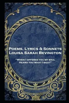 Louisa Bevington - Gedichte, Lyrik & Sonette - Louisa Bevington - Poems, Lyrics & Sonnets