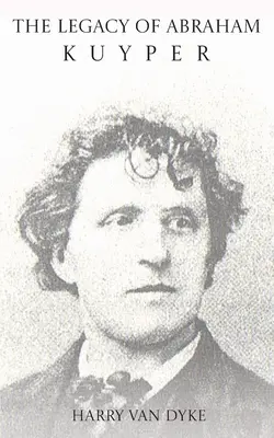 Das Vermächtnis von Abraham Kuyper - The Legacy of Abraham Kuyper