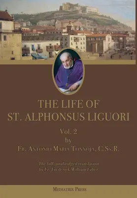 Das Leben des heiligen Alfons von Liguori: Bd. 2 - The Life of St. Alphonsus Liguori: Vol. 2