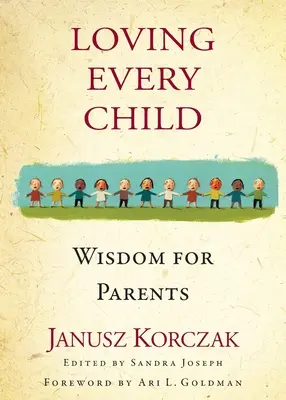 Jedes Kind lieben: Weisheiten für Eltern - Loving Every Child: Wisdom for Parents