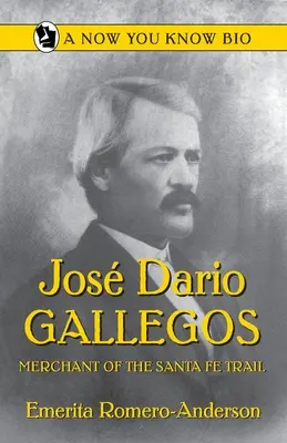 Jose Dario Gallegos: Der Kaufmann des San Luis Valley - Jose Dario Gallegos: Merchant of the San Luis Valley