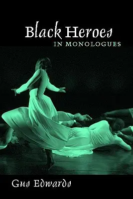 Schwarze Helden in Monologen - Black Heroes in Monologues