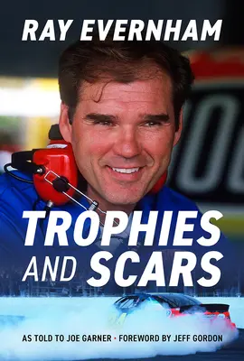 Trophäen und Narben: Ray Evernham - Trophies and Scars: Ray Evernham