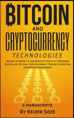 Bitcoin und Kryptowährungstechnologien: 6 Bücher in 1 - Bitcoin and Cryptocurrency Technologies: 6 Books in 1