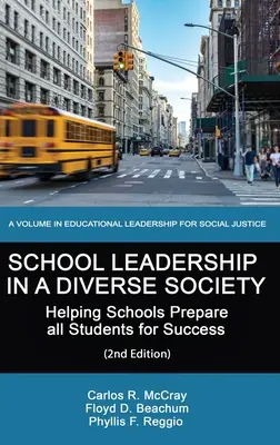 Schulleitung in einer vielfältigen Gesellschaft: Wie man Schulen dabei hilft, alle Schüler auf den Erfolg vorzubereiten - School Leadership in a Diverse Society: Helping Schools Prepare all Students for Success
