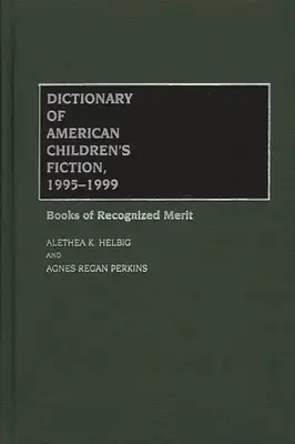 Dictionary of American Children's Fiction, 1995-1999: Bücher mit anerkanntem Verdienst - Dictionary of American Children's Fiction, 1995-1999: Books of Recognized Merit