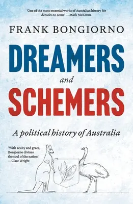 Träumer und Intriganten: Eine politische Geschichte Australiens - Dreamers and Schemers: A Political History of Australia