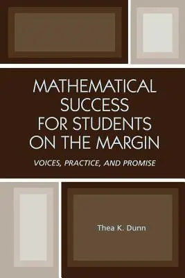 Mathematischer Erfolg für Schüler am Rande der Gesellschaft: Stimmen, Praxis und Versprechen - Mathematical Success for Students on the Margin: Voices, Practice, and Promise