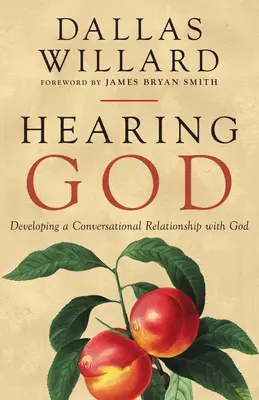 Gott hören: Die Entwicklung einer Gesprächsbeziehung zu Gott - Hearing God: Developing a Conversational Relationship with God