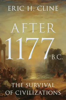 Nach 1177 v. Chr.: Das Überleben der Zivilisationen - After 1177 B.C.: The Survival of Civilizations