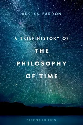 Eine kurze Geschichte der Zeitphilosophie, zweite Auflage - A Brief History of the Philosophy of Time, Second Edition