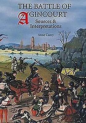 Die Schlacht von Agincourt: Quellen und Interpretationen - The Battle of Agincourt: Sources and Interpretations