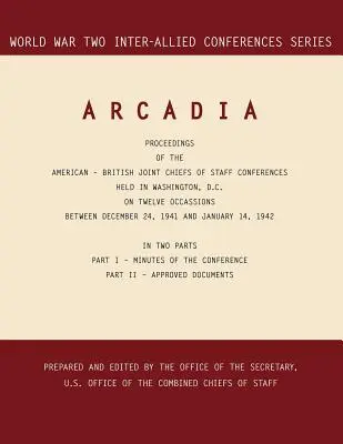 Arkadien: Washington, D.C., 24. Dezember 1941-14. Januar 1942 - Arcadia: Washington, D.C., 24 December 1941-14 January 1942