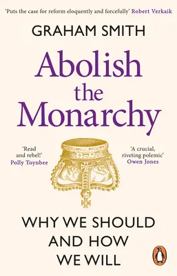 Abschaffung der Monarchie: Warum wir es tun sollten und wie wir es tun werden - Abolish the Monarchy: Why We Should and How We Will