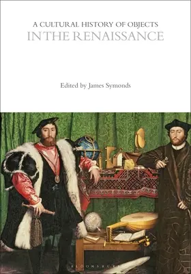 Eine Kulturgeschichte der Gegenstände in der Renaissance - A Cultural History of Objects in the Renaissance